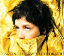 Lisa O'Neill: Same Cloth Or Not